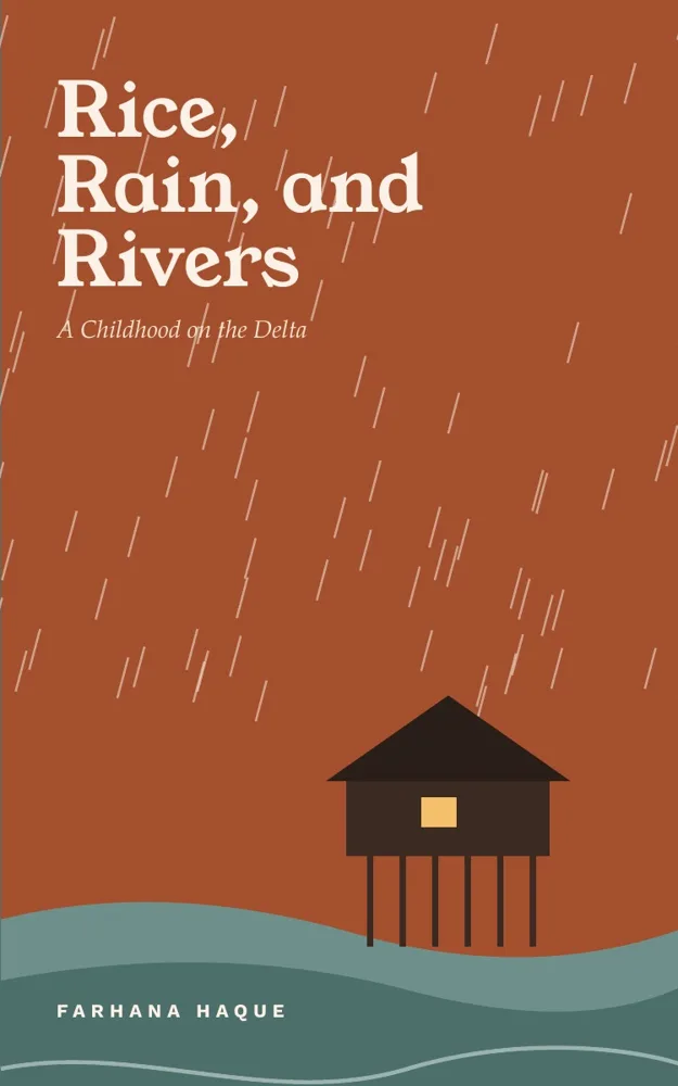 Rice, Rain, and Rivers by Farhana Haque