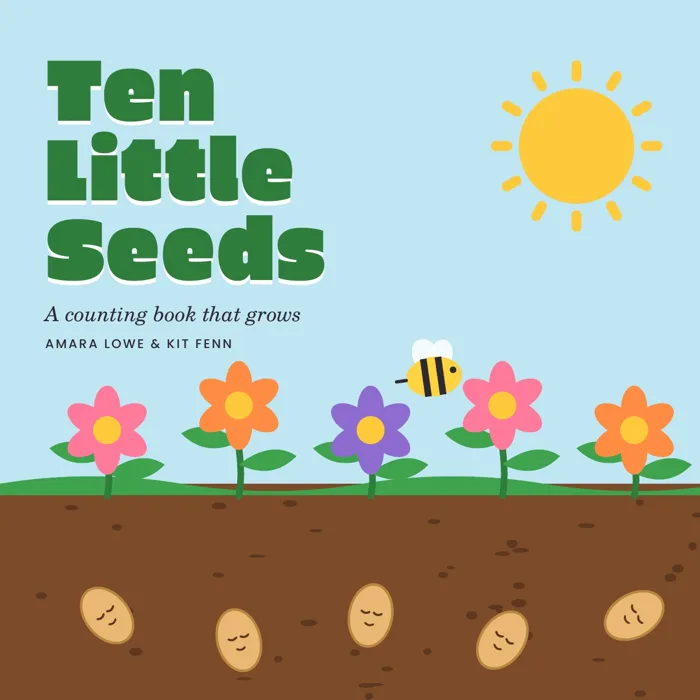 Ten Little Seeds by Amara Lowe & Kit Fenn